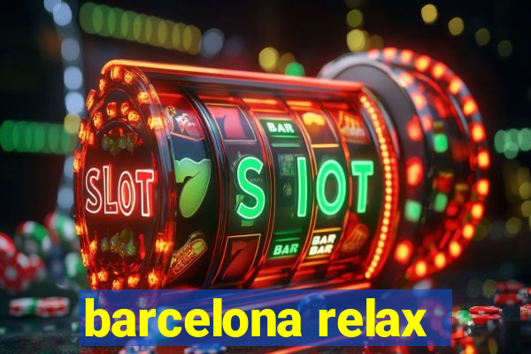 barcelona relax